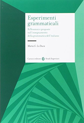 Esperimenti grammaticali. Riflessioni e proposte sull'insegnamento della grammatica dell'italiano (Università) von Carocci