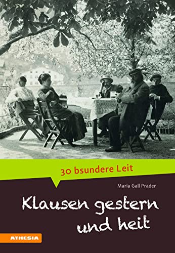 Klausen gestern und heit: 30 bsundere Leit von Athesia Tappeiner Verlag
