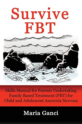 Survive FBT: Skills Manual for Parents Undertaking Family Based Treatment (FBT) for Child and Adolescent Anorexia Nervosa von LMD Publishing