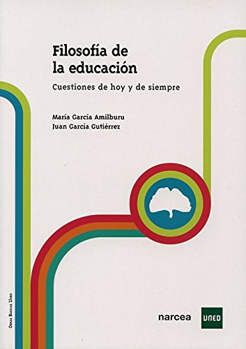 Filosofía de la educación : cuestiones de hoy y de siempre (Obras Básicas - UNED, Band 4) von Narcea, S.A. de Ediciones