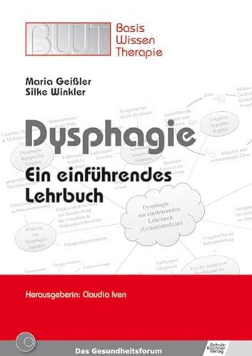 Dysphagie: Ein einführendes Lehrbuch (Basiswissen Therapie) von Schulz-Kirchner Verlag Gm
