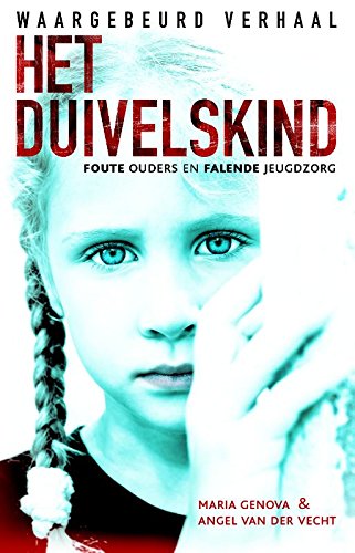 Het duivelskind: foute ouders en falende jeugdzorg von Just Publishers