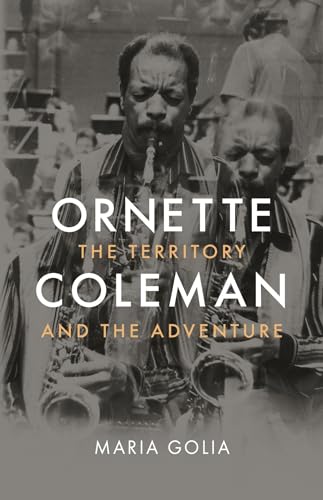 Ornette Coleman: The Territory and the Adventure von Reaktion Books