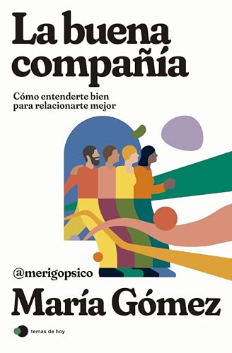 La buena compañía: Cómo entenderte bien para relacionarte mejor (temas de hoy) von Ediciones Temas de Hoy