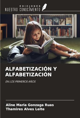 ALFABETIZACIÓN Y ALFABETIZACIÓN: EN LOS PRIMEROS AÑOS ALFABETIZACIÓN Y ALFABETIZACIÓN: EN LOS PRIMEROS AÑOS von Ediciones Nuestro Conocimiento