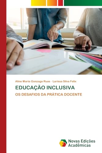 EDUCAÇÃO INCLUSIVA: OS DESAFIOS DA PRÁTICA DOCENTE von Novas Edições Acadêmicas