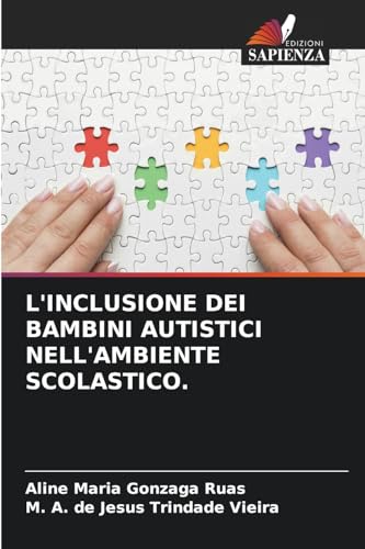 L'INCLUSIONE DEI BAMBINI AUTISTICI NELL'AMBIENTE SCOLASTICO. von Edizioni Sapienza