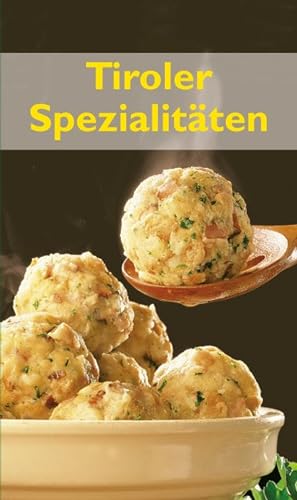 KOMPASS Küchenschätze Tiroler Spezialitäten: Die beliebtesten Rezepte der Original Tiroler Küche