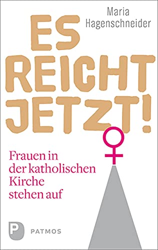 Es reicht jetzt!: Frauen in der katholischen Kirche stehen auf