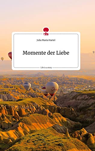 Momente der Liebe. Life is a Story - story.one von story.one publishing