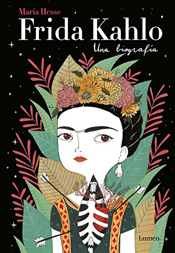 Frida Kahlo: Una biografía / Frida Kahlo: A Biography (Lumen Gráfica)