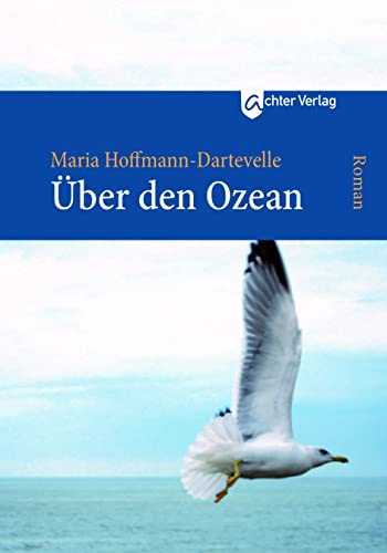 Über den Ozean: Roman von Achter Verlag