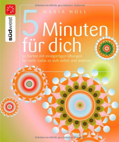 5 Minuten für dich-Set: 52 Karten mit einzigartigen Übungen für mehr Liebe zu sich selbst und anderen