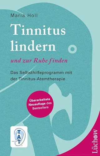 Tinnitus lindern und zur Ruhe finden: Das Selbsthilfeprogramm mit der Tinnitus-Atemtherapie von Lüchow Verlag