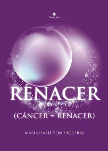 Renacer (cáncer = renacer) von Grupo Editorial Círculo Rojo SL