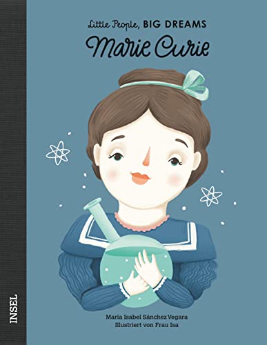 Marie Curie: Little People, Big Dreams. Deutsche Ausgabe | Kinderbuch ab 4 Jahre Marie Curie: Little People, Big Dreams. Deutsche Ausgabe | Kinderbuch ab 4 Jahre