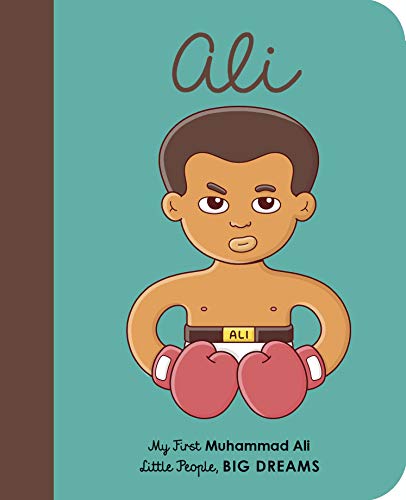 Muhammad Ali: My First Muhammad Ali [BOARD BOOK] (22) (Little People, BIG DREAMS, Band 22)