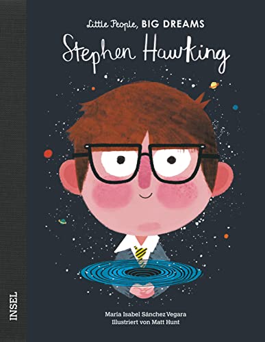 Stephen Hawking: Little People, Big Dreams. Deutsche Ausgabe | Kinderbuch ab 4 Jahre Stephen Hawking: Little People, Big Dreams. Deutsche Ausgabe | Kinderbuch ab 4 Jahre