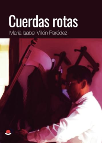 Cuerdas rotas Cuerdas rotas von Grupo Editorial Círculo Rojo SL
