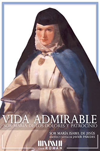 Vida admirable : Sor María de los Dolores y Patrocinio von Ediciones San RomÃ¡n