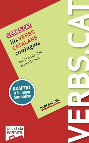 Verbs.cat. B1 (Elemental) Català Per A Adults. Libro del Alumno. TODAS LAS AUTONOMIAS : Els verbs catalans conjugats (Català per adults) von BARCANOVA