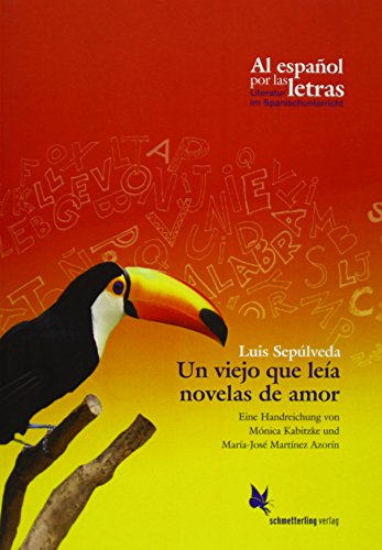 Un viejo que leía novelas de amor, de Luis Sepúlveda: Eine Handreichung (Al español por las letras) von Schmetterling Verlag GmbH