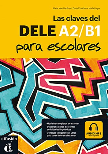 LAS CLAVES DEL NUEVO DELE ESCOLAR A2-B1: libro del alumno + Audio MP3 CD (Las claves, DELE A2-B1)