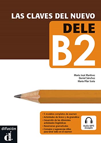 Las claves del nuevo DELE B2 + Audio MP3: Die Schlüssel zum neuen DELE B2 (Las claves, DELE B2)