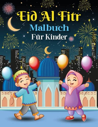 Eid Al Fitr Malbuch Für Kinder: 50 Tolle Islamische Malvorlagen Für Muslimische Kinder, Jungen Und Mädchen Zur Feier Von Eid Al-Fitr!