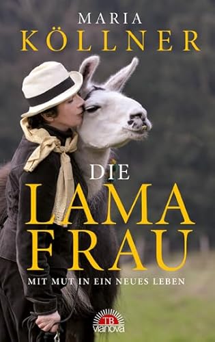 Die Lamafrau: Mit Mut in ein neues Leben