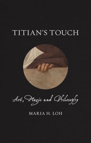Titian's Touch: Art, Magic and Philosophy (Renaissance Lives)