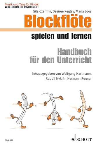 Blockflöte spielen und lernen: Blockflöte. Lehrerband. (Musik und Tanz für Kinder - Wir lernen ein Instrument) von Schott Music Distribution