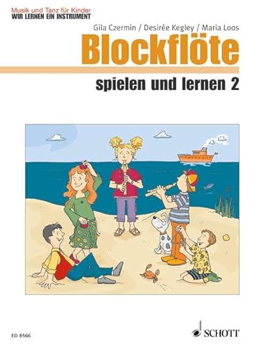 Blockflöte spielen und lernen: Heft 2. Blockflöte. Kinderheft. (Musik und Tanz für Kinder - Wir lernen ein Instrument) von Schott Music Distribution