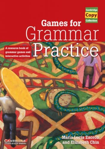Games for Grammar Practice: A Resource Book of Grammar Games and Interactive Activities (Cambridge Copy Collection) von Cambridge University Press