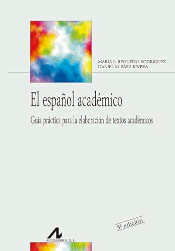 El español académico : guía práctica para la elaboración de textos académicos: Guia práctica para la elaboración de textos académicos (Bibliotheca Philologica) von Edinumen