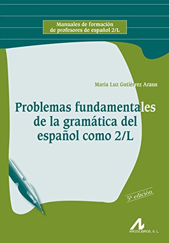 Problemas fundamentales de la gramática del español como segunda lengua (Manuales de formación de profesores de español 2/L) von Arco Libros - La Muralla, S.L.