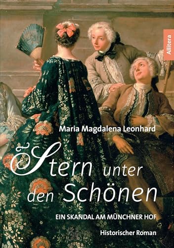 Stern unter den Schönen: Ein Skandal am Münchner Hof von Allitera Verlag