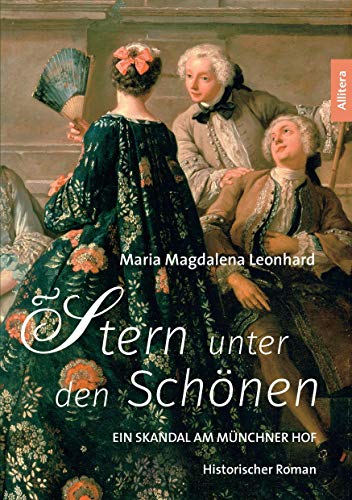 Stern unter den Schönen: Ein Skandal am Münchner Hof