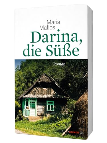 Darina, die Süße. Roman: Roman. Mit einem Nachwort von Andrej Kurkow (HAYMON TASCHENBUCH)