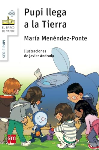 Pupi llega a la Tierra (El Barco de Vapor Blanca)