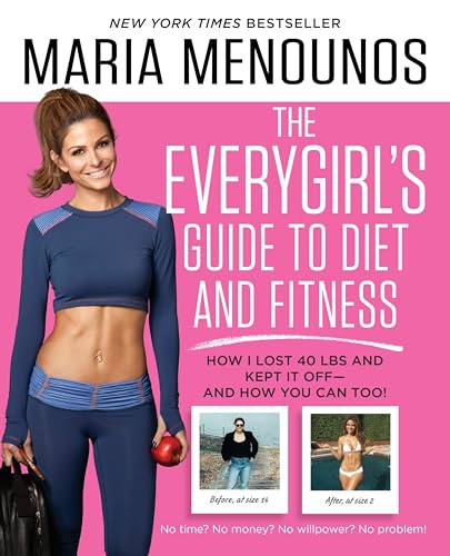 The EveryGirl's Guide to Diet and Fitness: How I Lost 40 lbs and Kept It Off-And How You Can Too! von BALLANTINE GROUP