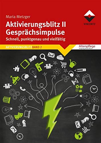 Aktivierungsblitz II - Gesprächsimpulse: Schnell, punktgenau, vielfältig Aktivierungsblitz II - Gesprächsimpulse: Schnell, punktgenau, vielfältig von Vincentz Network