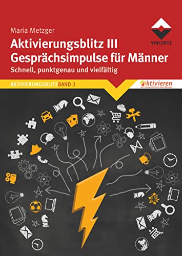 Aktivierungsblitz III Gesprächsimpulse für Männer: Schnell, punktgenau und vielfältig von Vincentz Network GmbH & C