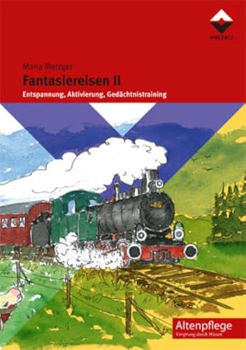 Fantasiereisen II: Entspannung, Aktivierung, Gedächtnistraining (Altenpflege) von Vincentz Network GmbH & C