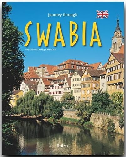 Journey through Swabia - Reise durch Schwaben: Ein Bildband mit über 180 Bildern auf 140 Seiten - STÜRTZ Verlag