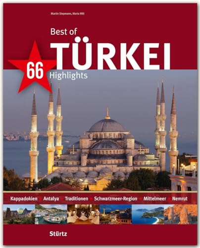 Best of TÜRKEI - 66 Highlights - Ein Bildband mit über 175 Bildern - STÜRTZ Verlag: Ein Bildband mit über 175 Bildern - STÜRTZ Verlag [Gebunden Ausgabe mit Schutzumschlag] (Best of - 66 Highlights)