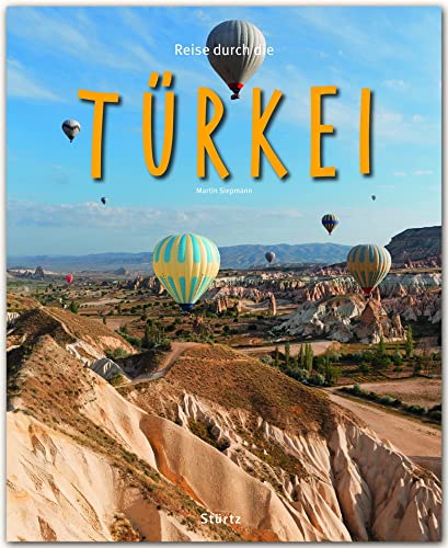 Reise durch die Türkei: Ein Bildband mit über 200 Bildern auf 140 Seiten - STÜRTZ-Verlag: Ein Bildband mit über 180 Bildern STÜRTZ-Verlag von Stürtz
