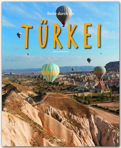 Reise durch die Türkei: Ein Bildband mit über 200 Bildern auf 140 Seiten - STÜRTZ-Verlag: Ein Bildband mit über 180 Bildern STÜRTZ-Verlag