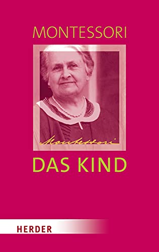 Das Kind: Baumeister des Menschen