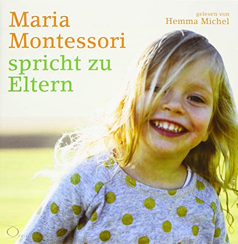 Maria Montessori spricht zu Eltern: .